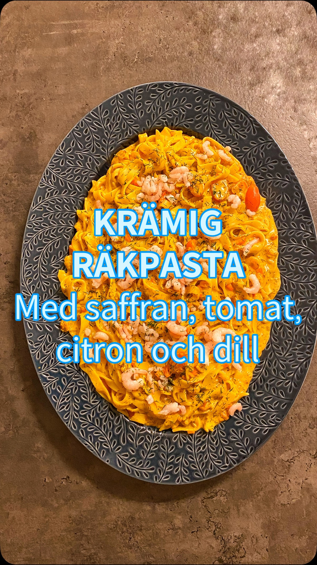 Creamy Shrimp Pasta with Saffron, Tomato, Lemon, and Dill