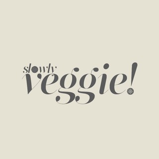 slowly veggie!